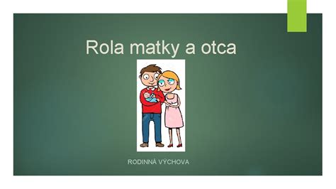 Význam a rola matky a otca vo vývine dieťaťa
