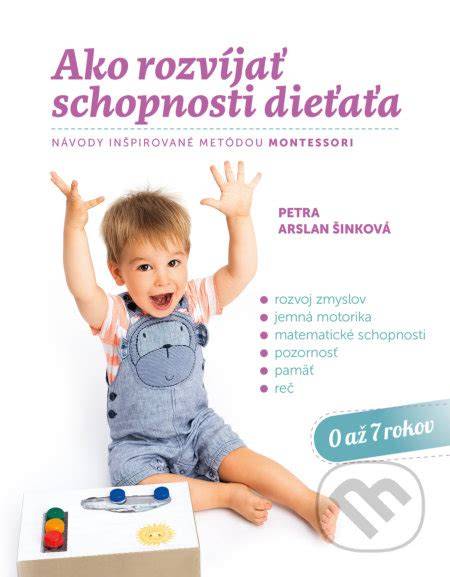 Ako rozvíjať schopnosti a zručnosti dieťaťa