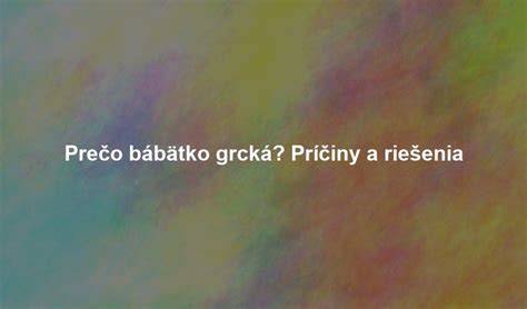 Graf: bežné príčiny plaču dojčiat a preto ich riešenia