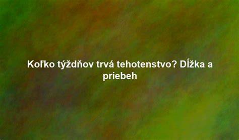 Koľko týždňov trvá tehotenstvo a ako sa počíta jeho dĺžka