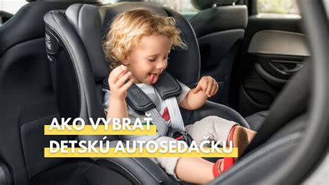 Infografika: Ako vybrať správnu autosedačku