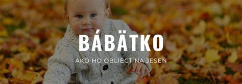 Ako obliekať bábätko na jar: vrstvenie oblečenia pre pohodlie a termoreguláciu
