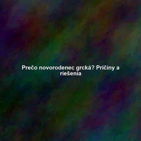 Prečo sa novorodenec pučí a tlačí: príčiny, rozpoznanie a možnosti pomoci