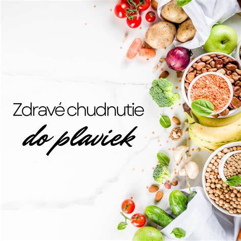 Diéta ako schudnúť do plaviek: zdravé stravovanie a tipy pre efektívne chudnutie
