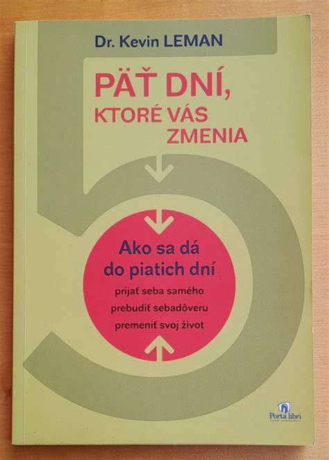 Päť dní, ktoré zmenia vaše dieťa: praktický obraz Kevin Lemanovho prístupu k výchove