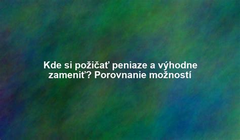Porovnanie cenových úrovní a terénnych možností